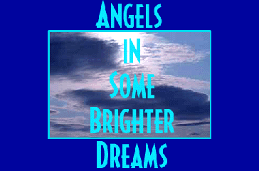 Angels in Some Brighter Dreams